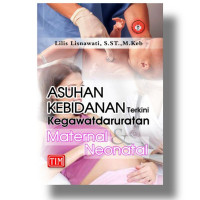 Image of Asuhan Kebidanan terkini Kegawatdarutan Maternal dan Neonatal