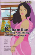 Kehamilan : apa yang anda hadapi minggu per minggu
