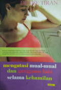 Mengatasi Mual-mual & Ganguan Lain Selama Kehamilan