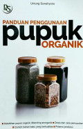 Panduan Penggunaan Pupuk Organik