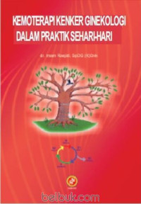 Image of KEMOTERAPI KANKER GINEKOLOGI DALAM PRAKTEK SEHARI-HARI